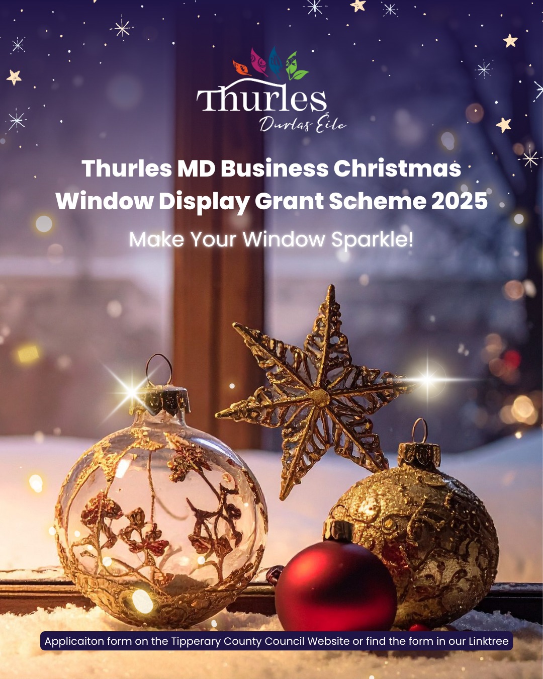🎄✨ Thurles MD Business Christmas Window Display Grant 2025 ✨🎄

Thurles Municipal District is helping retailers in Thurles, Templemore, and Roscrea bring festive cheer to their streets! A €100 grant is available to support your Christmas-themed window display this December.

Requirements:
✅ Create a themed Christmas window display
✅ Submit photos of your display to Thurles MD
✅ Immediate registration is required
✅ Maximum grant: €100

How to Apply:
Complete and sign your application form and email it to una.osullivan@tipperarycoco.ie.
Be sure to include photos of your property. Incomplete forms may delay processing.

Link to application form is in our linktree.

Let’s light up our towns this festive season and make your business sparkle! ✨

#Thurles #WhatsOntTipperary #VisitTipperary #Dwellawhile #LoveThurles #Munster #Ireland