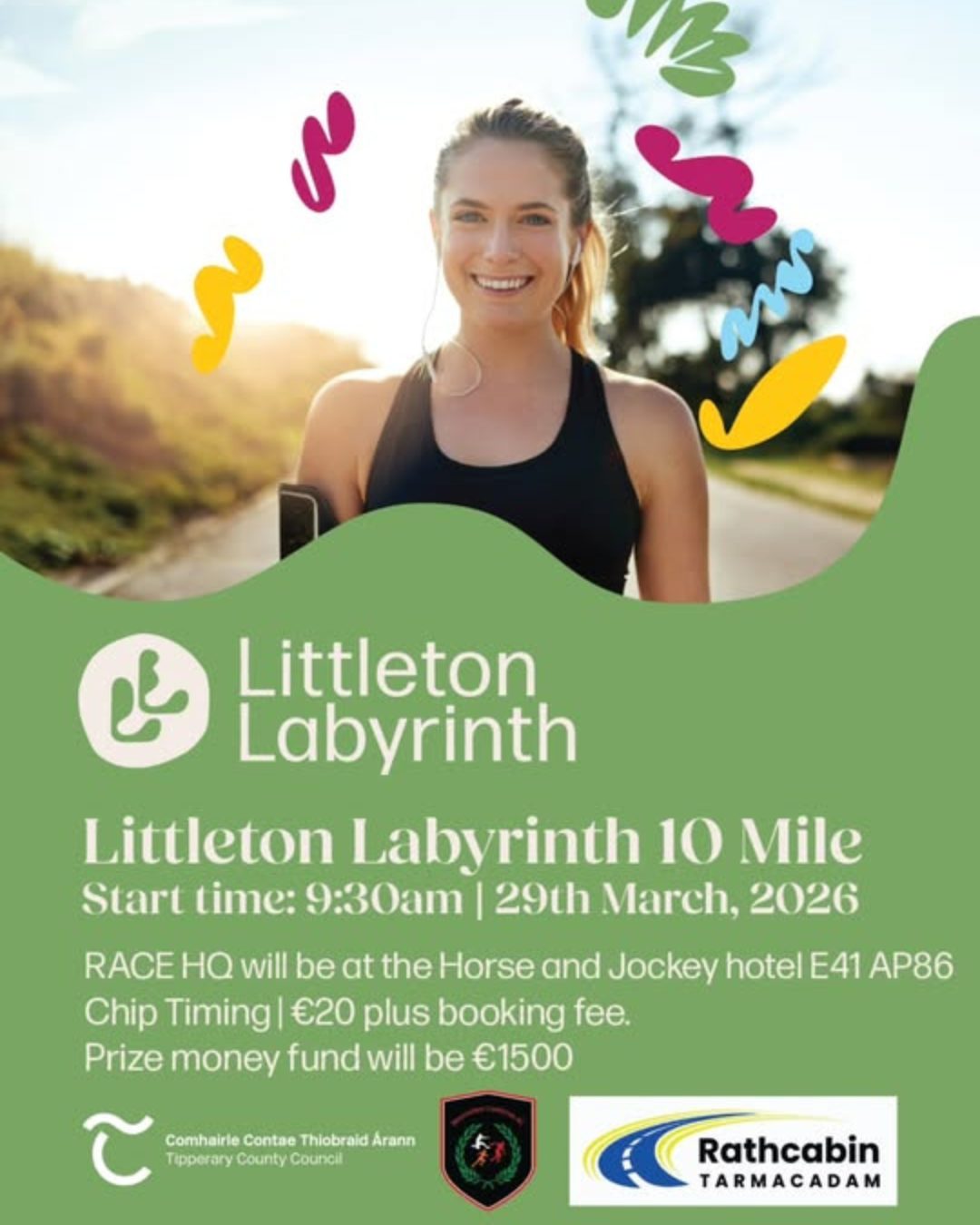 Littleton Labyrinth 10 Mile Road Race – March 29th, 2026 🏃♀️

Moycarkey Coolcroo A.C., in conjunction with Tipperary County Council, present the Littleton Labyrinth 10 Mile Road Race, a flat, fast and scenic course starting and finishing at the Horse and Jockey Hotel.

The route incorporates part of the newly opened Littleton Labyrinth, offering runners a unique experience through the beautiful bog landscape.

🏁 Start Time: 9:30am
📍 Location: Horse and Jockey Hotel
🎁 €1,500 prize fund
👕 Free event t-shirt for the first 200 entries

Whether you are chasing a PB or taking on a new challenge, this promises to be a fantastic local race.

#Thurles #WhatsOnTipperary #VisitTipperary