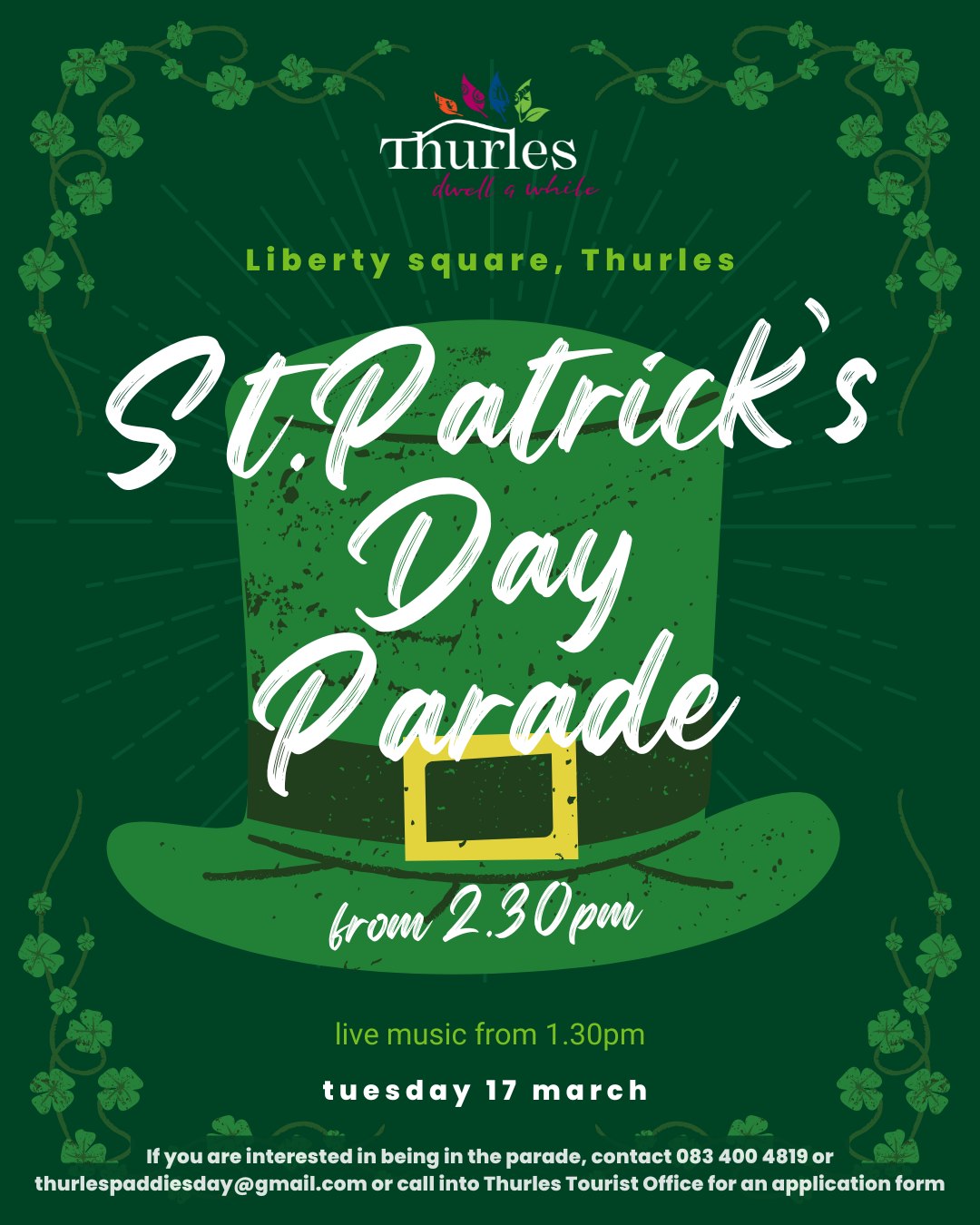 🍀 St. Patrick’s Day Parade in Thurles! 🍀

Join us on Liberty Square on Tuesday, 17th March for a day of fun, and music! 🎶

🎶 Live music: 1:30pm
👉 Parade starts: 2:30pm

𝐖𝐚𝐧𝐭 𝐭𝐨 𝐭𝐚𝐤𝐞 𝐩𝐚𝐫𝐭 𝐢𝐧 𝐭𝐡𝐞 𝐩𝐚𝐫𝐚𝐝𝐞?
Contact 083 400 4819 or thurlespaddiesday@gmail.com, or pop into the Thurles Tourist Office for an application form.

Come celebrate St. Patrick’s Day with us here in Thurles! 🍀✨