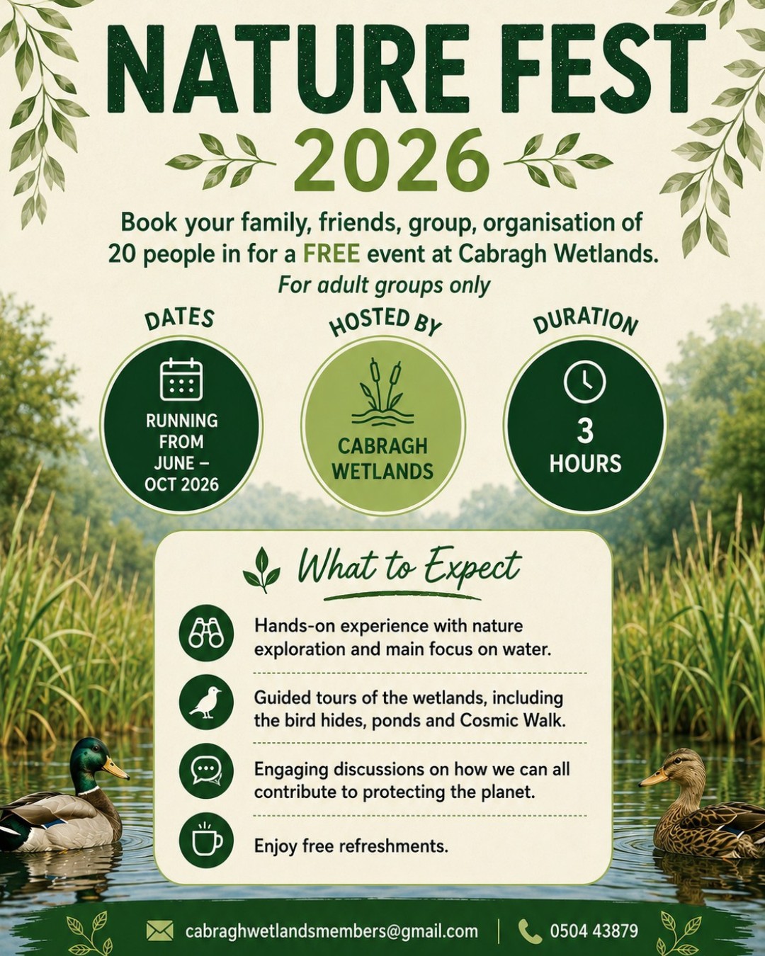 🌿 Nature Fest 2026 at Cabragh Wetlands 🌿

Looking for a unique group outing this summer or autumn? Nature Fest 2026 offers free workshops for adult groups at the beautiful Cabragh Wetlands from June to October 🍃

Enjoy a 3-hour experience filled with:
💧 Nature exploration & water-focused activities
🦆 Guided tours of the wetlands, bird hides, ponds & cosmic walk
🌍 Discussions on how we can all help protect the planet
☕ Free refreshments included

Perfect for community groups, organisations, friends, or family groups of 20 people.

📞 To book: 0504 43879
📧 cabraghwetlandsmembers@gmail.com

A fantastic opportunity to connect with nature right here in Thurles 💛