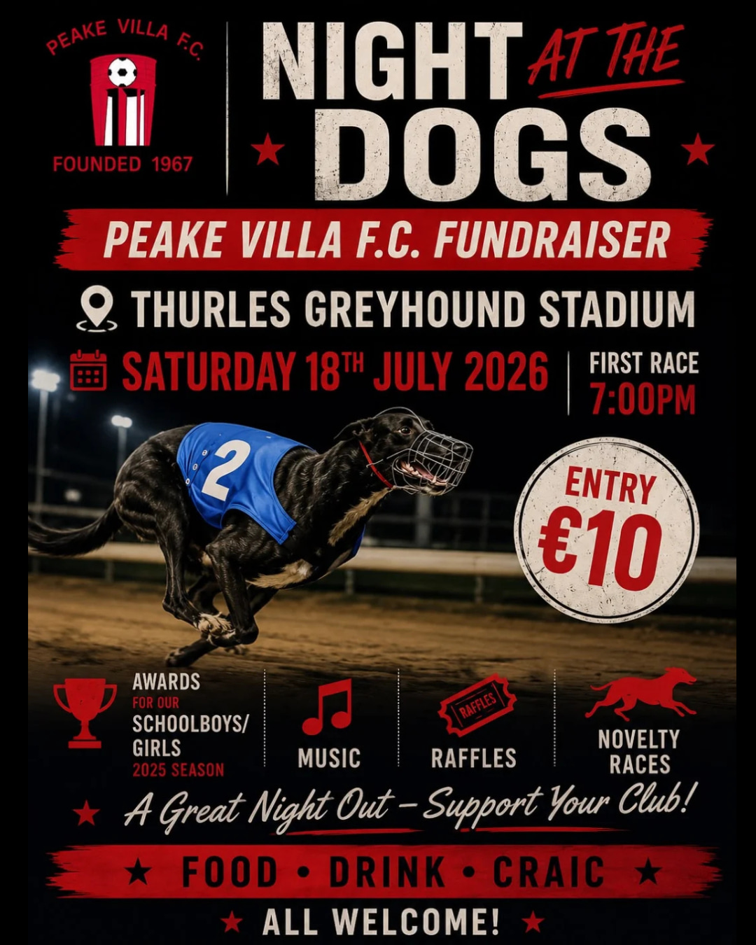 A great family night out is on the way!

Support a fantastic local fundraiser at the Annual Dog Night in Thurles Greyhound Stadium on Saturday, 18th July.

It's always a brilliant evening of racing, fun, and community spirit for all ages, with plenty of excitement throughout the night 🐕🎉

Tickets are available from any coach or committee member. If you can't make it on the night, you will still be entered into a draw for a cash prize! Be sure to show your support and enjoy a great evening out in Thurles.