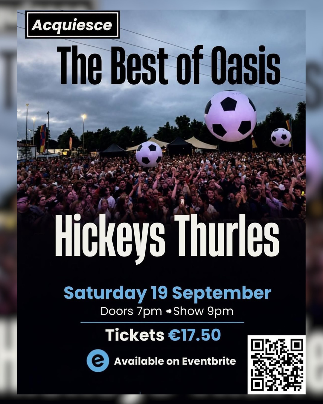 Oasis fans, this one is for you! 🎶🎸

Following their unforgettable performance at Liberty Music Festival, Acquiesce – The Best of Oasis are bringing the sounds of one of the biggest bands back to Thurles!

Get ready for a night packed with classic Oasis hits, singalong anthems, and all the atmosphere of a live Oasis show. 🎤✨

📍 Hickey's, Thurles
📅 Saturday 19th September
🚪 Doors: 7pm | Show: 9pm
🎟️ Tickets: €17.50 via Eventbrite

Grab your tickets, gather the gang, and get ready to sing your heart out! 🍻🎶