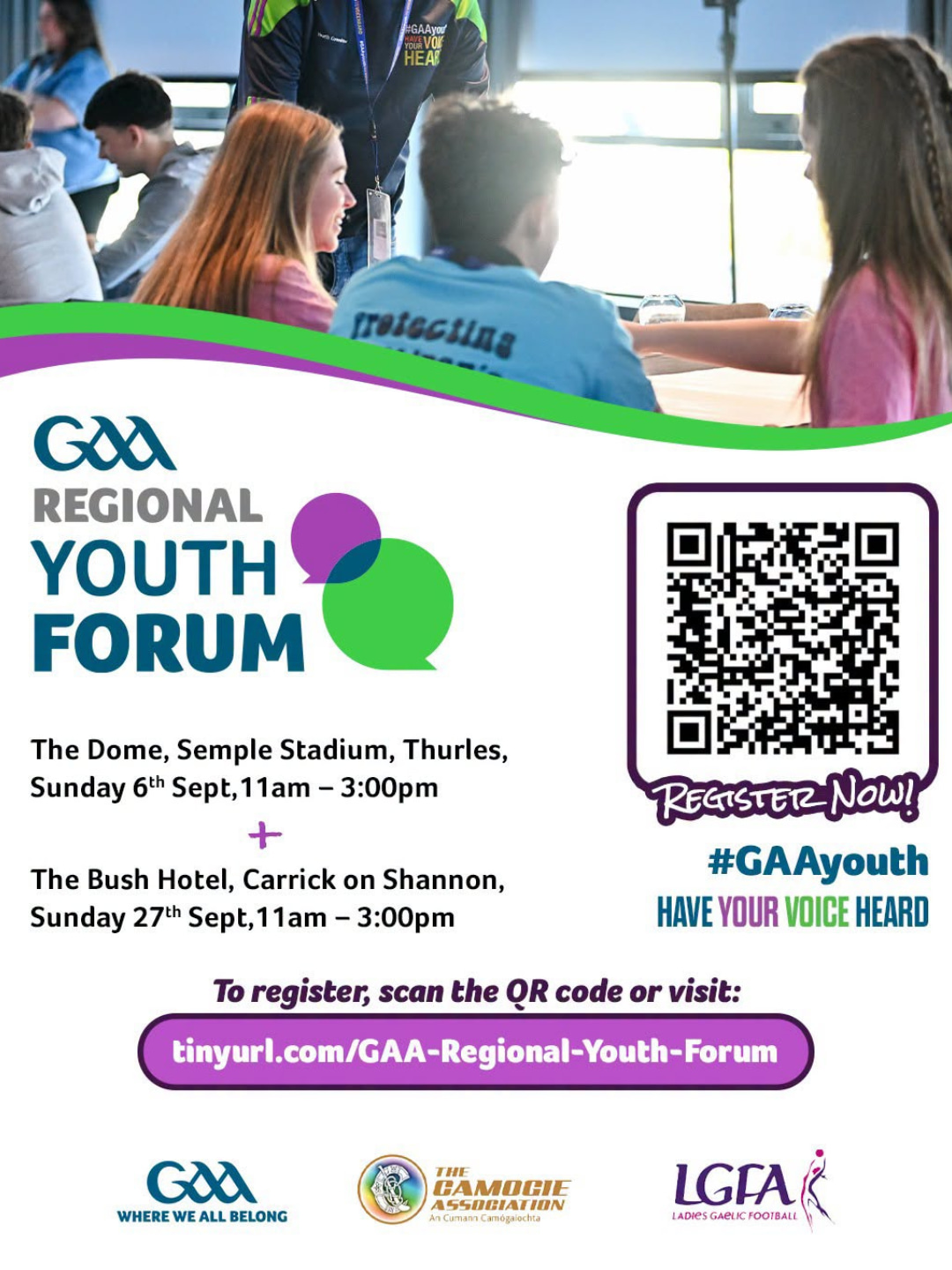 Calling all young Gaelic Games members – your voice matters!

The GAA Regional Youth Forums are coming to Thurles this September, and young members aged 12 to 21 are invited to attend and have their say on the future of Gaelic games 🏐🏑

Through discussion, debate, and interactive workshops, this is a real chance for young people to help shape the direction of the Association.

🗓️ Sunday, 6th September
⏰ 11:00am – 3:00pm
📍 The Dome, FBD Semple Stadium, Thurles

Developed by the National GAA Youth Committee, these forums are all about giving young voices a real platform. If you know a young GAA member who'd love to get involved, share this with them!

Registration & further info: https://www.gaa.ie/my-gaa/community-and-health/youth-leadership/youth-forum